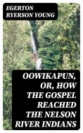 eBook: Oowikapun, or, How the Gospel reached the Nelson River Indians