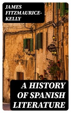 eBook: A History of Spanish Literature