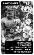 eBook: Dhammapada, a Collection of Verses; Being One of the Canonical Books of the Buddhists