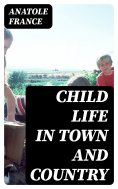 eBook: Child Life in Town and Country
