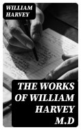 eBook: The Works of William Harvey M.D