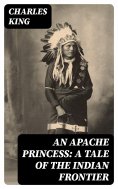ebook: An Apache Princess: A Tale of the Indian Frontier