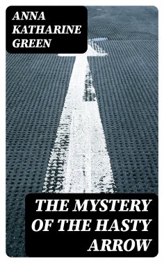 eBook: The Mystery of the Hasty Arrow