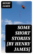 eBook: Some Short Stories [by Henry James]