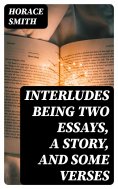 eBook: Interludes being Two Essays, a Story, and Some Verses