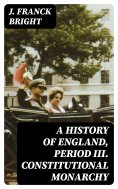 eBook: A History of England, Period III. Constitutional Monarchy