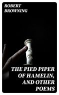 ebook: The Pied Piper of Hamelin, and Other Poems