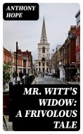 eBook: Mr. Witt's Widow: A Frivolous Tale