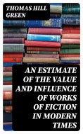 eBook: An Estimate of the Value and Influence of Works of Fiction in Modern Times