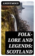 eBook: Folk-Lore and Legends: Scotland