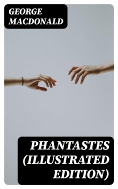 ebook: Phantastes (Illustrated Edition)