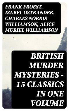 eBook: British Murder Mysteries - 15 Classics in One Volume