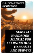 eBook: Survival Handbook - Manual for Learning How to Persist and Survive