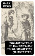 eBook: The Adventures of Tom Sawyer & Huckleberry Finn (Illustrated)