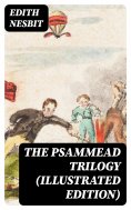 ebook: The Psammead Trilogy (Illustrated Edition)