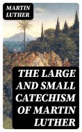 ebook: The Large and Small Catechism of Martin Luther