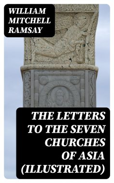 ebook: The Letters to the Seven Churches of Asia (Illustrated)