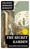 eBook: The Secret Garden (Illustrated Edition) (Annotated)