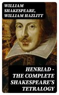 eBook: Henriad - The Complete Shakespeare's Tetralogy