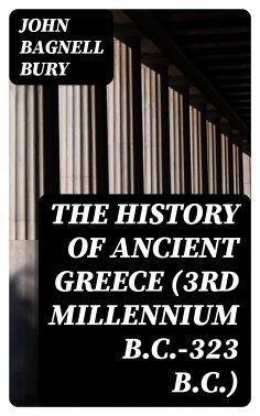 eBook: The History of Ancient Greece (3rd millennium B.C.-323 B.C.)