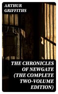 eBook: The Chronicles of Newgate (The Complete Two-Volume Edition)
