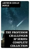eBook: The Professor Challenger SF Series: Complete Collection