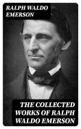 eBook: The Collected Works of Ralph Waldo Emerson
