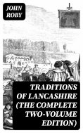 eBook: Traditions of Lancashire (The Complete Two-Volume Edition)