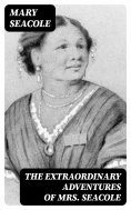 eBook: The Extraordinary Adventures of Mrs. Seacole