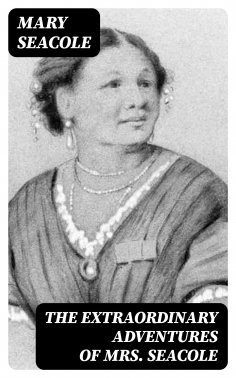 eBook: The Extraordinary Adventures of Mrs. Seacole