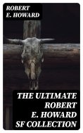 ebook: The Ultimate Robert E. Howard SF Collection