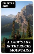 eBook: A Lady's Life in the Rocky Mountains
