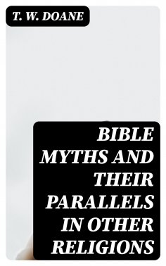 eBook: Bible Myths and their Parallels in other Religions