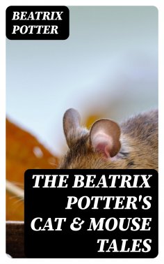 ebook: The Beatrix Potter's Cat & Mouse Tales