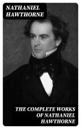 eBook: The Complete Works of Nathaniel Hawthorne