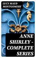 ebook: Anne Shirley - Complete Series