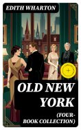 eBook: Old New York (Four-Book Collection) (Annotated)