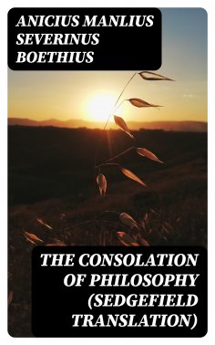 eBook: The Consolation of Philosophy (Sedgefield translation)