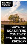 eBook: Farthest North (The Complete Two-Volume Edition)