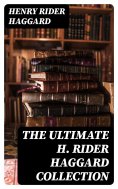 eBook: The Ultimate H. Rider Haggard Collection