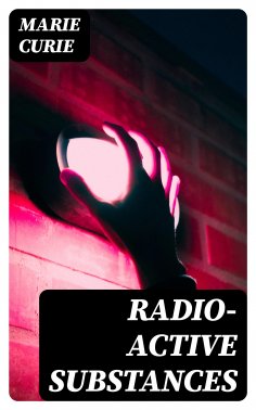 eBook: Radio-Active Substances