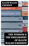ebook: The Wisdom & The Philosophy of Ralph Waldo Emerson