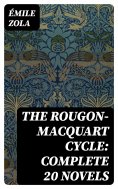 eBook: The Rougon-Macquart Cycle: Complete 20 Novels