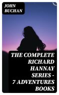 eBook: The Complete Richard Hannay Series - 7 Adventures Books