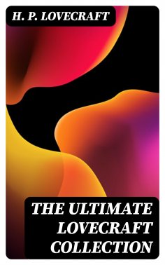 eBook: The Ultimate Lovecraft Collection