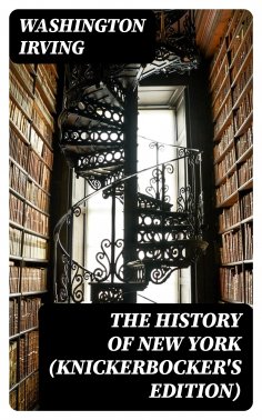 ebook: The History of New York (Knickerbocker's Edition)