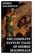 eBook: The Complete Fantasy Tales of George MacDonald