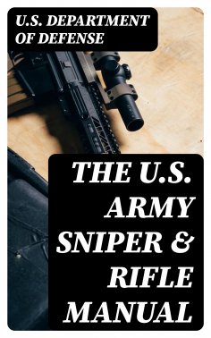 ebook: The U.S. Army Sniper & Rifle Manual