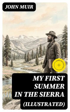 eBook: My First Summer in the Sierra (Illustrated)