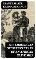 eBook: The Chronicles of Twenty Years of an African Slave Ship